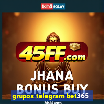 grupos telegram bet365